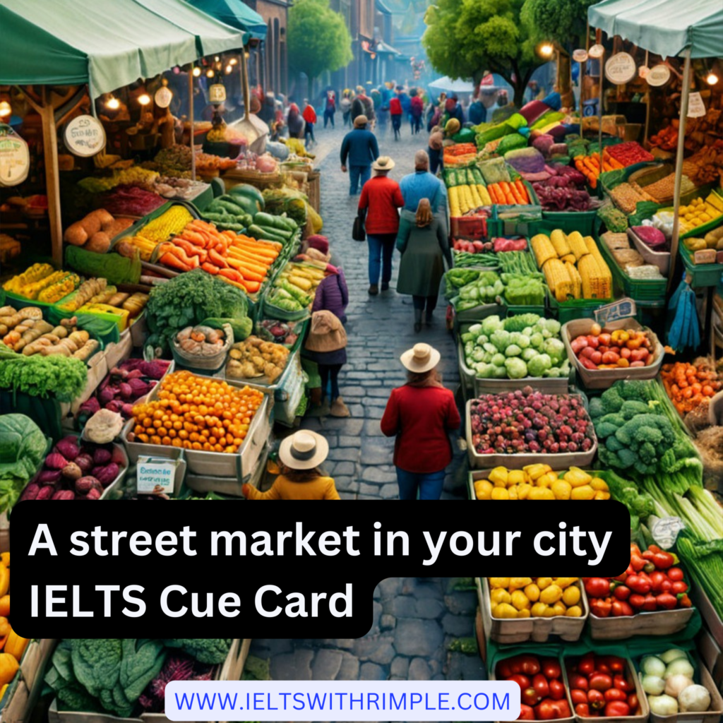 A street market in your city IELTS Cue Card