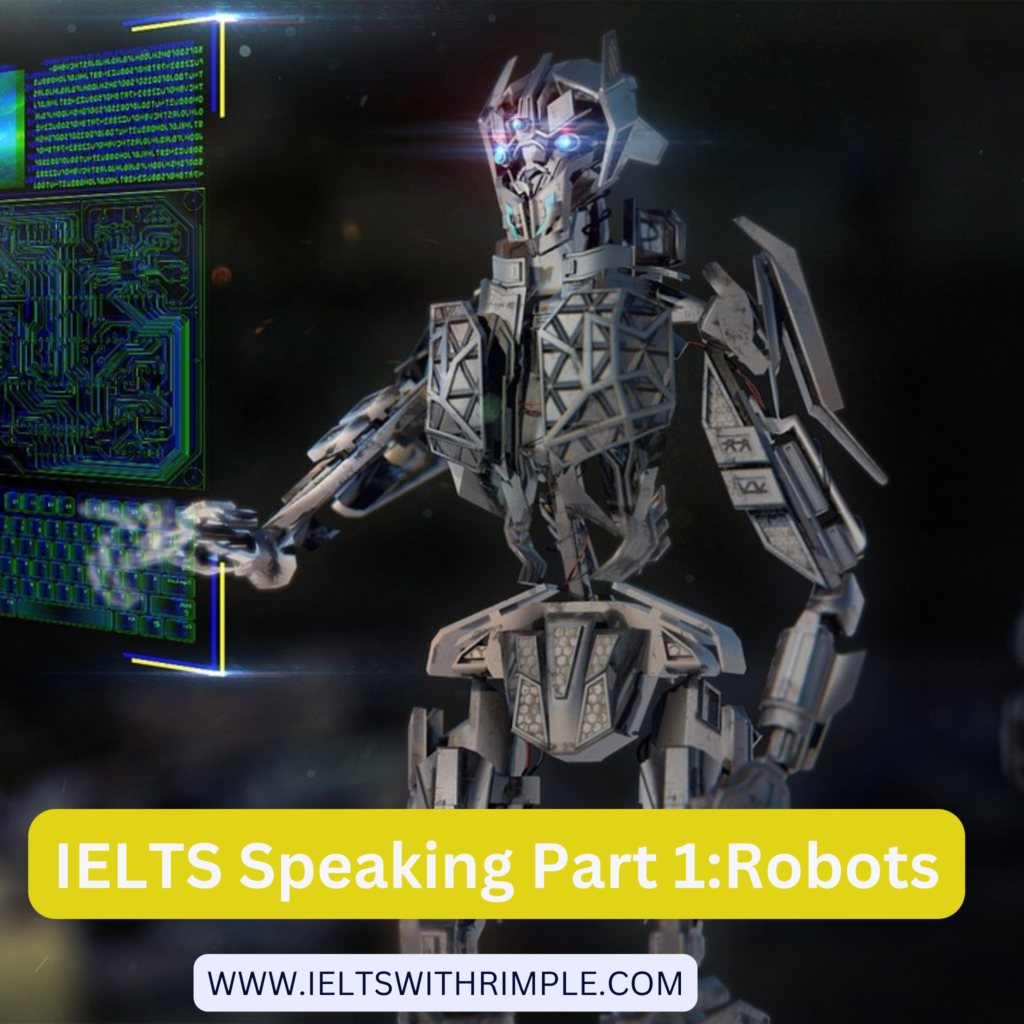 IELTS Speaking Part 1:Robots