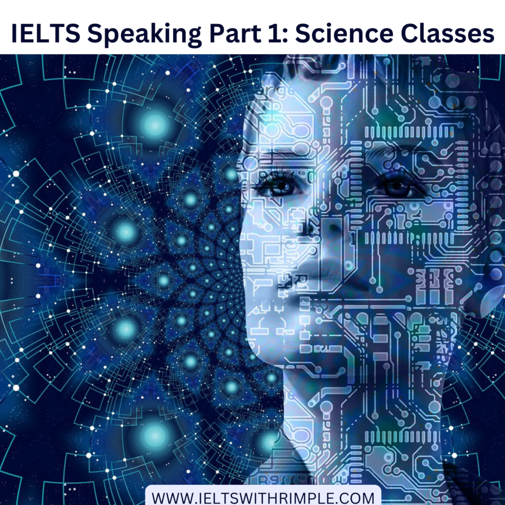 IELTS Speaking Part 1: Science Classes