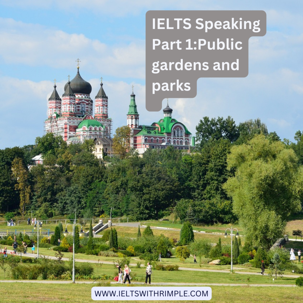 IELTS Speaking Part 1:Public gardens and parks